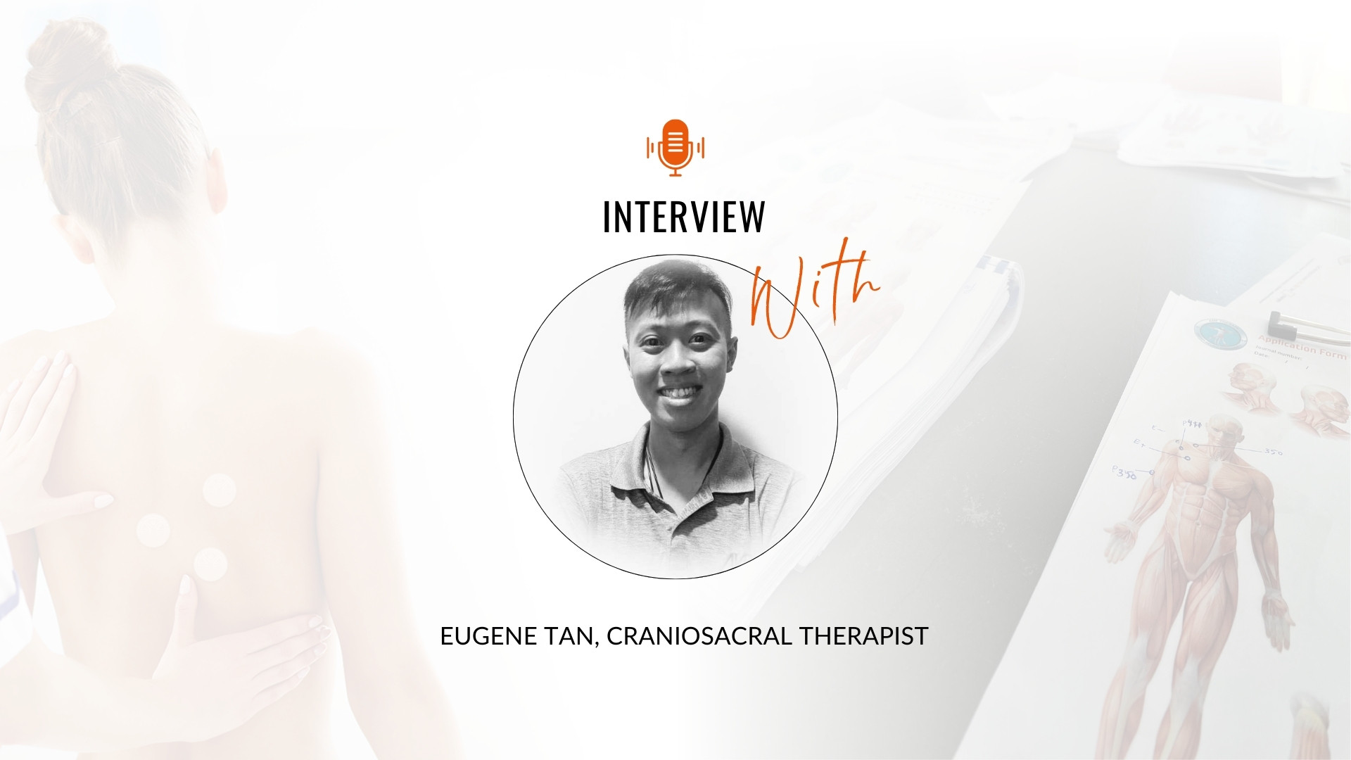 Craniosacral Therapist Eugene Tan Interview
